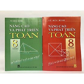 Bộ 2 cuốn sách Nâng cao và phát triển Toán 8 (tập 1+2 )