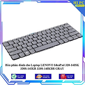Bàn phím dành cho Laptop LENOVO IdeaPad 320-14ISK 320S-14IKB 320S-14IKBR GRAY - Hàng Nhập Khẩu 