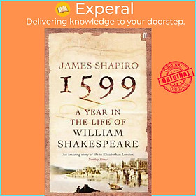 Hình ảnh Sách - 1599: A Year in the Life of William Shakespeare by James Shapiro (UK edition, paperback)