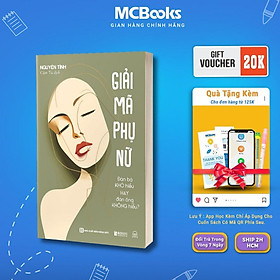 Giải Mã Phụ Nữ - Đàn Bà Khó Hiểu Hay Đàn Ông Không Hiểu - Nhìn Thấu Nội Tâm Của Tất Cả Phụ Nữ - MCBooks