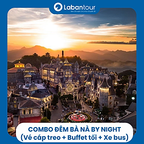 Combo Đêm Bà Nà By Night (Vé Cáp Treo + Buffet Tối + Xe Bus 2 Chiều)