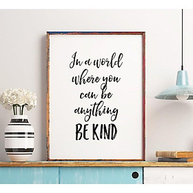 Mua Tranh treo tường | - Typography-In A World Where You Can Be Anything Be Kind Sign 34   tranh canvas giá rẻ