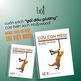 [In hai màu] CỨU CON MÈO! - BẠN SẼ KHÔNG CẦN QUYỂN SÁCH NÀO VỀ BIÊN KỊCH NỮA! - Blake Snyder - Lucas Luân Nguyễn dịch - Công ty TNHH Sáng tạo Bột - NXB Phụ Nữ Việt Nam.