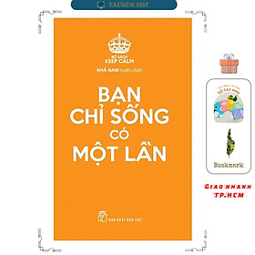 Keep Calm - Bạn chỉ sống có một lần