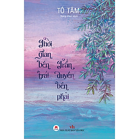 [Download Sách] Thời Gian Bên Trái Trần Duyên Bên Phải