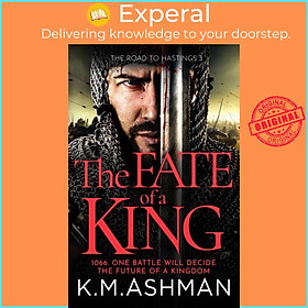 Sách - The Fate of a King - A compelling medieval adventure of battle, honour an by K. M. Ashman (UK edition, paperback)