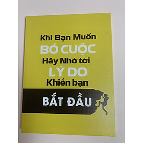 Mua Tranh slogan Khi bạn muốn bỏ cuộc hãy nhớ lại lý do khiến bạn bắt đầu