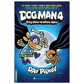 Sách Dog Man 4 - Dog Man Và Nhóc Mèo (Bìa Mềm)