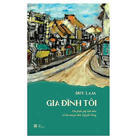 Sách Văn Học - Gia Đình Tôi - Tác Giả Duy Lam (PB)