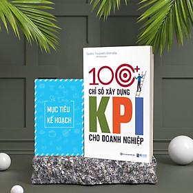 100+ Chỉ Số Xây Dựng KPI Cho Doanh Nghiệp ( Tặng kèm Sổ Tay Mục tiêu - Kế hoạch )