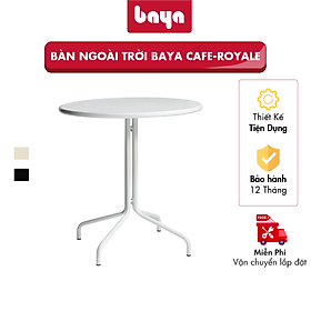 Mua Bàn Ngoài Trời BAYA CAFE-ROYALE Làm Từ Thép Sơn Tĩnh Điện Cao Cấp  Hạn Chế Gỉ Sét  Thiết Kế Hiện Đại Với Mặt Bàn Bo Tròn Và Phần Chân Cứng Cáp