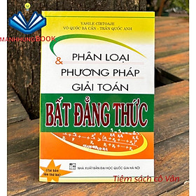 Sách - Phân loại và phương pháp giải Toán bất đẳng thức