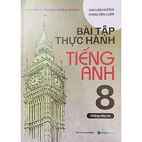 Bài Tập Thực Hành Tiếng Anh 8 - Mai Lan Hương