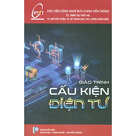 Giáo Trình Cấu Kiện Điện Tử - Nhà Xuất Bản Thông Tin Và Truyền Thông