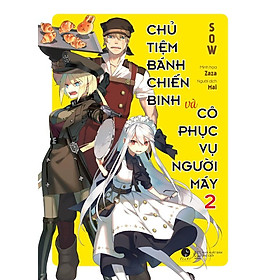 Sách - Chủ Tiệm Bánh Chiến Binh Và Cô Phục Vụ Người Máy (Tập 2)  (tặng kèm bookmark)