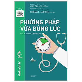 Bộ Công Cụ Tinh Gọn Trong Y Tế - Phương Pháp Vừa Đúng Lúc - Thomas Lindsay Jackson - Nhà xuất bản Thế Giới - Phương Tĩnh