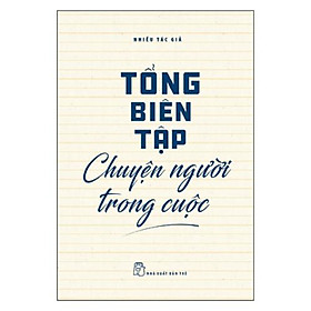 Download sách Tổng Biên Tập Chuyện Người Trong Cuộc