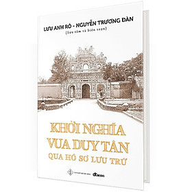 Hình ảnh Khởi Nghĩa Vua Duy Tân Qua Hồ Sơ Lưu Trữ (Bìa Cứng)