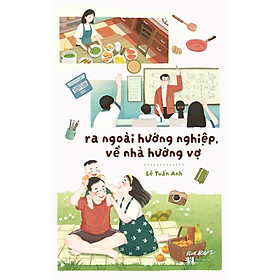 Sách Ra Ngoài Hướng Nghiệp, Về Nhà Hướng Vợ