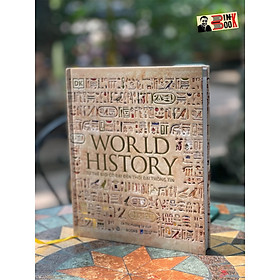 Hình ảnh (Bìa cứng, sách tranh in màu toàn bộ siêu đẹp) WORLD HISTORY – Từ thế giới cổ đại đến thời đại thông tin - Philip Parker - ZenBooks
