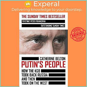 Sách - Putin's People : How the KGB Took Back Russia and Then Took on the We by Catherine Belton (UK edition, paperback)