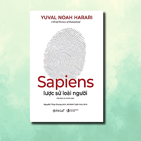 Sapiens Lược Sử Loài Người (Tái Bản)