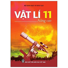Vật Lí 11 - Nâng Cao (2020)