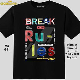 Break all the rules, mã G41. Hãy tỏa sáng như kim cương, qua chiếc áo thun Goking siêu hot cho nam nữ trẻ em, áo phông cặp đôi, gia đình, đội nhóm - Đen, vải thun lạnh - 0