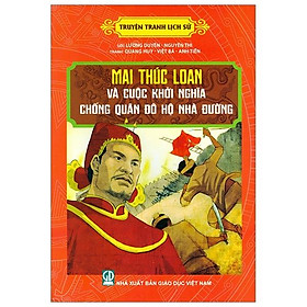 Truyện Tranh Lịch Sử - Mai Thúc Loan Và Cuộc Khởi Nghĩa Chống Quân Đô Hộ Nhà Đường