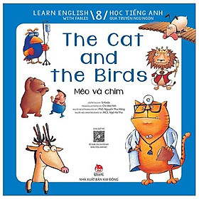 Học Tiếng Anh Qua Truyện Ngụ Ngôn - Tập 8: Mèo Và Chim