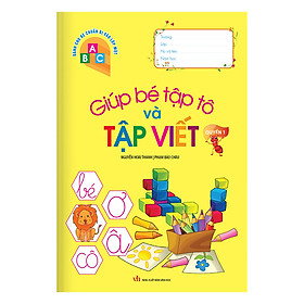 Giúp Bé Tập Tô Và Tập Viết - Quyển 1