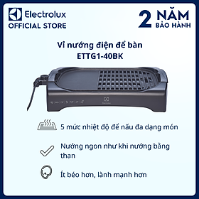 Mua Vỉ nướng điện để bàn Electrolux ETTG1-40BK Nướng than chuyên nghiệp  lành mạnh  Hàng chính hãng 