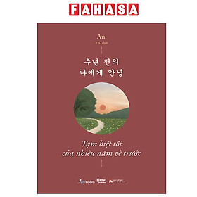 Sách - Tạm Biệt Tôi Của Nhiều Năm Về Trước - 수년 전의 나에게 안녕 - Phiên Bản Song Ngữ Việt-Hàn