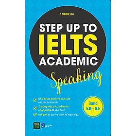 Step Up To Ielts Academic Speaking (1980 BOOKS HCM)