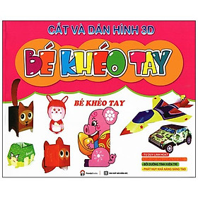 Sách Cắt Và Dán Hình 3D - Bé Khéo Tay