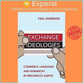 Sách - Exchange Ideologies - Commerce, Language, and Patriarchy in Preconflict  by Paul Anderson (UK edition, hardcover)