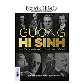 Nơi bán Gương Hy Sinh - Những Bài Học Thành Công (Nguyễn Hiến Lê - Bộ Sách Sống Sao Cho Đúng) - Giá Từ -1đ