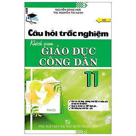 Sách Câu Hỏi Trắc Nghiệm Khách Quan Giáo Dục Công Dân Lớp 11