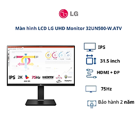 Màn hình LCD LG 31.5 inch UHD Monitor 32UN500-W.ATV (WFHD| IPS| 75Hz| HDMI+DP)- BH chính hãng 24 tháng/ Hàng chính hãng