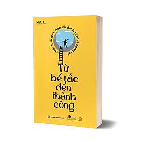 Sách Từ bế tắc đến thành công: Vượt qua giới hạn và định hình tương lai
