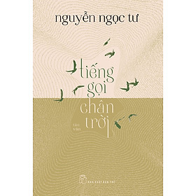 TIẾNG GỌI CHÂN TRỜI - Nguyễn Ngọc Tư - NXB Trẻ