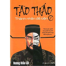 [Download Sách] Tào Tháo - Thánh Nhân Đê Tiện (Tập 1 - Tái Bản)