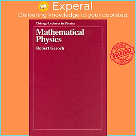Sách - Mathematical Physics by Robert Geroch (UK edition, paperback)