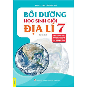 Sách - Bồi Dưỡng Học Sinh Giỏi Địa Lí 7 ( Theo chương trình GDPT môn Lịch Sử - Địa Lí cấp trung học cơ sở ) - ND