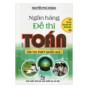 Nơi bán Ngân Hàng Đề Thi Môn Toán (Ôn Thi THPT Quốc Gia) - Giá Từ -1đ