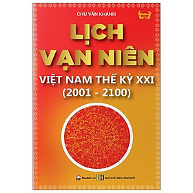 [Download Sách] Lịch Vạn Niên Việt Nam Thế Kỳ XXI (2001- 2100) (Tái Bản 2021)