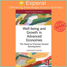 Sách - Well-being and Growth in Advanced Economies - The Need to Prioritise Hu by Maurizio Pugno (UK edition, hardcover)