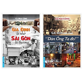 Combo Gia Định Là Nhớ, Sài Gòn Là Thương + Sài Gòn Một Thuở - Dân Ông Tạ Đó! Tập 2 - First News - BẢN QUYỀN