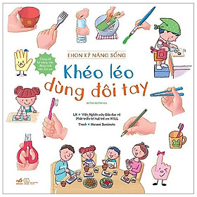 Sách Ehon Kỹ Năng Sống - Khéo Léo Dùng Đôi Tay
