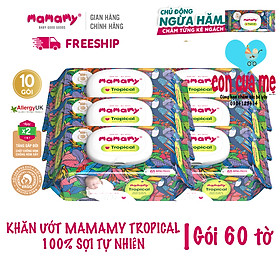 Combo 6 gói 60 90 tờ Khăn ướt Mamamy Tropical 100% sợi tự nhiên ngừa hăm